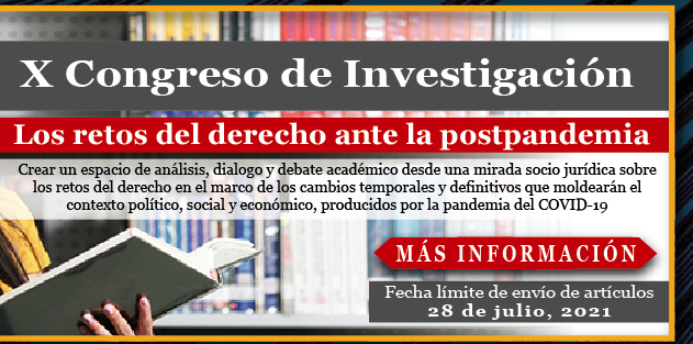 X Congreso de Investigación "Los retos del derecho ante la postpandemia" (Ms informacin)